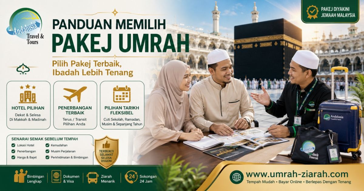 Panduan memilih pakej Umrah berdasarkan hotel, penerbangan dan bajet.