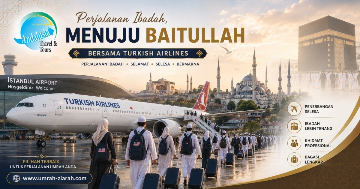 Panduan lengkap memilih Turkish Airlines untuk perjalanan Umrah melalui Istanbul.